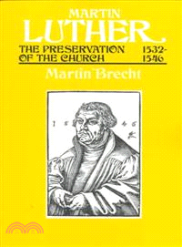 Martin Luther ─ The Preservation of the Church, 1532-1546