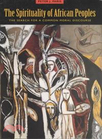 The Spirituality of African Peoples ─ The Search for a Common Moral Discourse