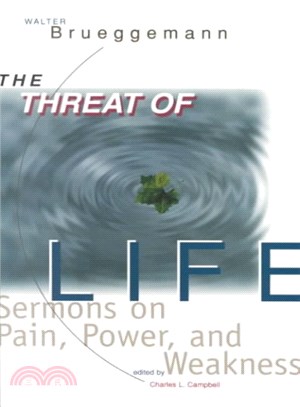 The Threat of Life ― Sermons on Pain, Power, and Weakness