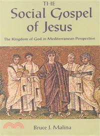 The Social Gospel of Jesus—The Kingdom of God in Mediterranean Perspective