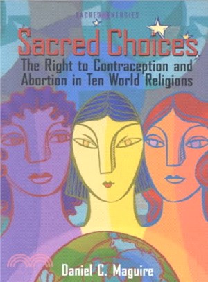 Sacred Choices ― The Right to Contraception and Abortion in Ten World Religions