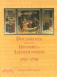 Documents from the History of Lutheranism 1517-1750