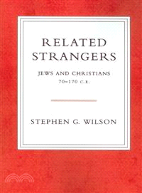 Related Strangers ― Jews and Christians, 70-170 C. E.