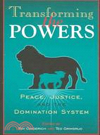 Transforming the Powers: Peace, Justice, and the Domination System