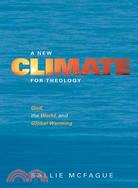 A New Climate for Theology: God, the World, and Global Warming