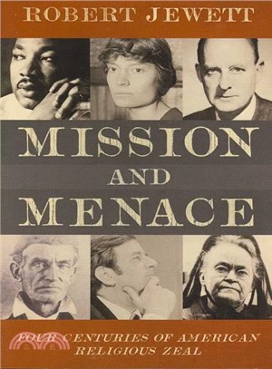 Mission and Menace ― Four Centuries of American Religious Zeal