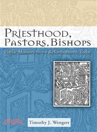 Priesthood, Pastors, Bishops ─ Public Ministry for the Reformation and Today