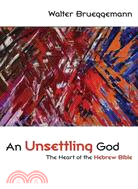An Unsettling God ─ The Heart of the Hebrew Bible
