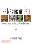 The Making of Paul: Constructions of the Apostle in Early Christianity