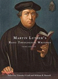 Martin Luther's Basic Theological Writings