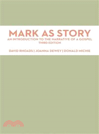 Mark As Story ─ An Introduction to the Narrative of a Gospel
