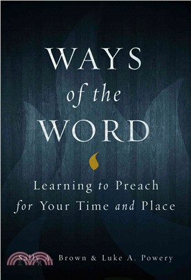 Ways of the Word ─ Learning to Preach for Your Time and Place