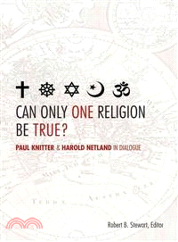 Can Only One Religion Be True?—Paul Knitter and Harold Netland in Dialogue