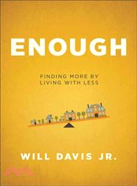Enough ─ Finding More by Living with Less