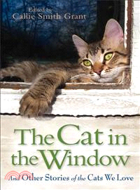 The Cat in the Window ─ And Other Stories of the Cats We Love