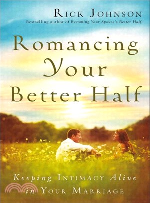 Romancing Your Better Half ― Keeping Intimacy Alive in Your Marriage