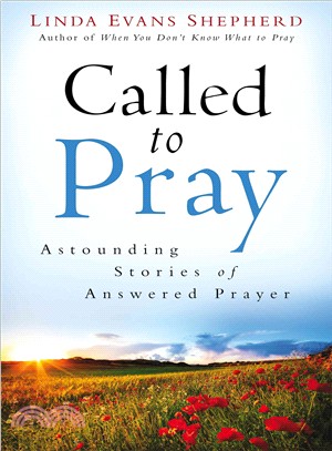 Called to Pray ― Astounding Stories of Answered Prayer