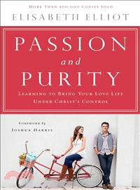 Passion and Purity ─ Learning to Bring Your Love Life Under Christ's Control