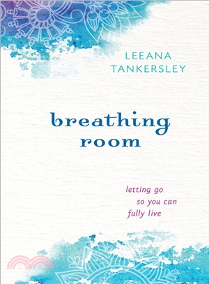 Breathing Room ― Letting Go So You Can Fully Live