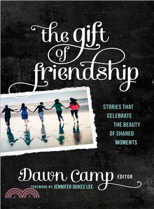 The Gift of Friendship ─ Stories That Celebrate the Beauty of Shared Moments