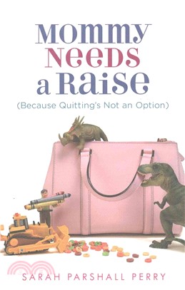 Mommy Needs a Raise ― Because Quitting's Not an Option