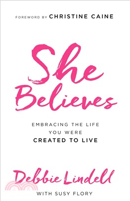 She Believes ─ Embracing the Life You Were Created to Live