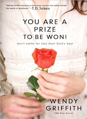 You Are a Prize to Be Won ― Don't Settle for Less Than God's Best
