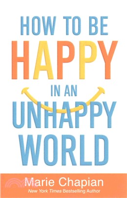 How to Be Happy in an Unhappy World