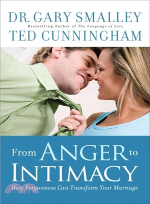 From Anger to Intimacy ― How Forgiveness Can Transform Your Marriage