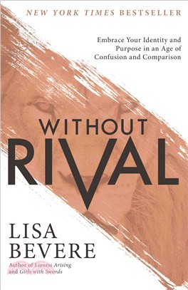 Without Rival ─ Embrace Your Identity and Purpose in an Age of Confusion and Comparison