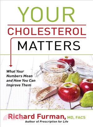 Your Cholesterol Matters ─ What Your Numbers Mean and How You Can Improve Them