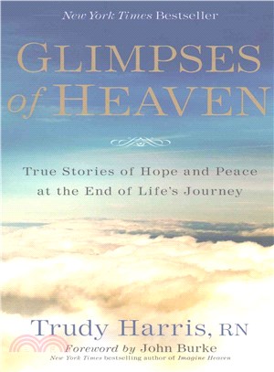 Glimpses of Heaven ─ True Stories of Hope and Peace at the End of Life's Journey