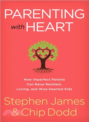 Parenting With Heart ― How Imperfect Parents Can Raise Resilient, Loving, and Wise-hearted Kids