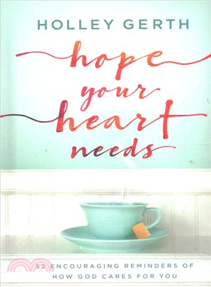 Hope Your Heart Needs ― 52 Encouraging Reminders of How God Cares for You