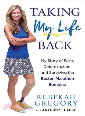 Taking My Life Back ― My Story of Faith, Determination, and Surviving the Boston Marathon Bombing