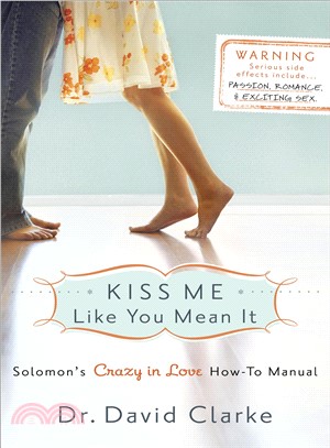 Kiss Me Like You Mean It: Solomon's Crazy in Love How-to Manual