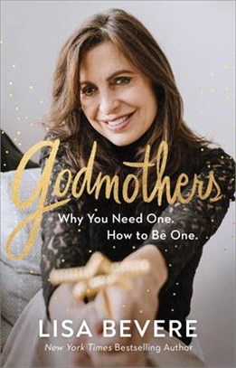 Godmothers ― Why You Need One, How to Be One