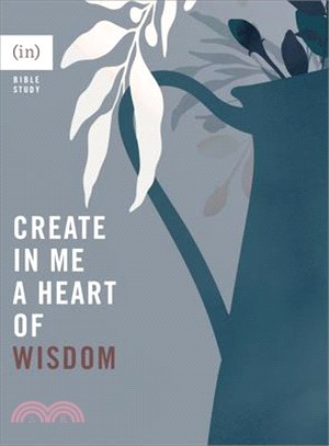 Create in Me a Heart of Wisdom