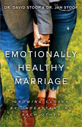 The Emotionally Healthy Marriage ― Growing Closer by Understanding Each Other