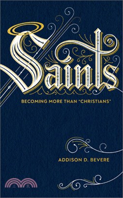 Saints: Becoming More Than "christians"