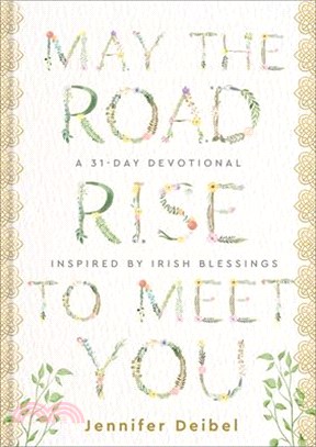 May the Road Rise to Meet You: A 31-Day Devotional Inspired by Irish Blessings