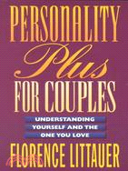 Personality Plus for Couples ─ Understanding Yourself and the One You Love