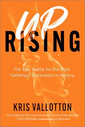 Uprising: The Epic Battle for the Most Fatherless Generation in History