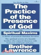 The Practice of the Presence of God: With Spiritual Maxims