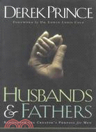 Husbands and Fathers ─ Rediscover the Creator's Purpose for Men