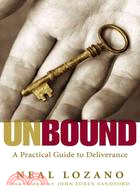 Unbound ─ A Practical Guide to Deliverance from Evil Spirits