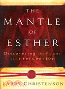 The Mantle of Esther: Discovering the Power of Intercession