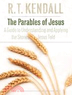 The Parables of Jesus: A Guide to Understanding and Applying the Stories Jesus Taught