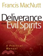 Deliverance from Evil Spirits ─ A Practical Manual