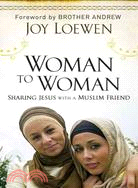 Woman to Woman: Sharing Jesus With a Muslim Friend